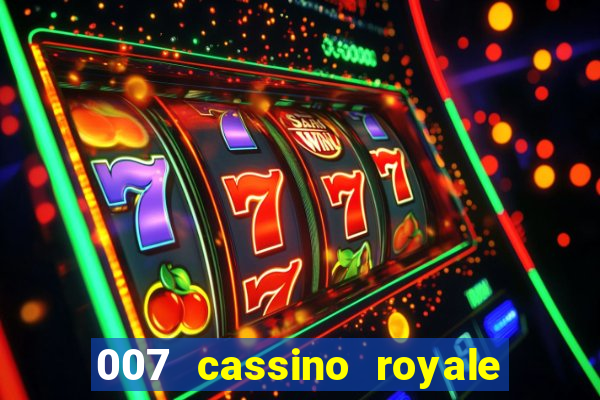 007 cassino royale filme completo em portugues